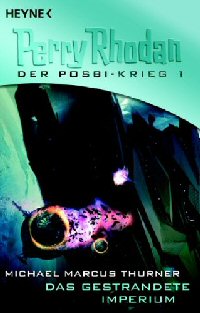 Das gestrandete Imperium (Perry Rhodan: Der POSBI-Krieg-Zyklus, Band 1)