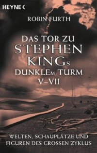 Das Tor zu Stephen Kings Dunkler Turm V - VII